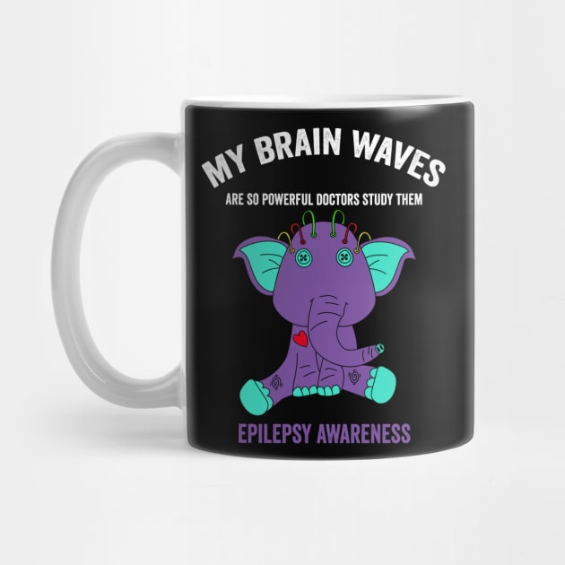 Epilepsy awareness Elephant - my brain waves are so powerful doctors study them epilepsy awareness month by Merchpasha1